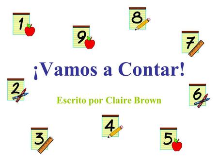 ¡Vamos a Contar! Escrito por Claire Brown. Vamos a ir al zoológico. Pero, ¿qué veremos?