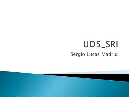 UD5_SRI Sergio Lucas Madrid.