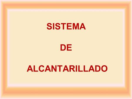 SISTEMA DE ALCANTARILLADO