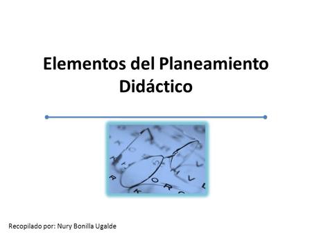 Elementos del Planeamiento Didáctico