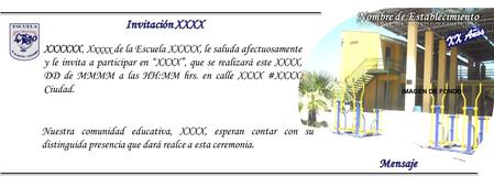 Nuestra comunidad educativa, XXXX, esperan contar con su distinguida presencia que dará realce a esta ceremonia. XXXXXX, Xxxxx de la Escuela XXXXX, le.