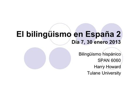 El bilingüismo en España 2 Día 7, 30 enero 2013