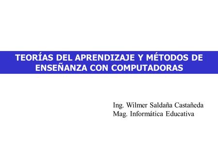 TEORÍAS DEL APRENDIZAJE Y MÉTODOS DE ENSEÑANZA CON COMPUTADORAS