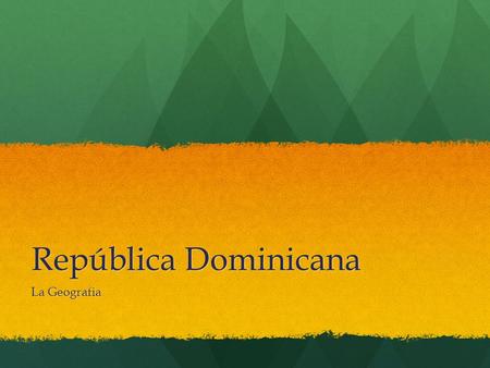 República Dominicana La Geografia. Mapa de la República Dominicana.