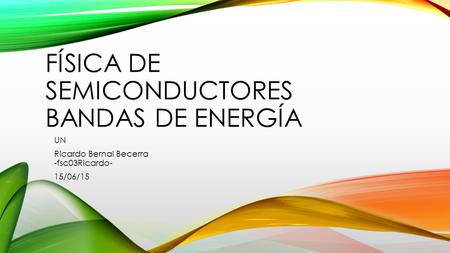 FÍSICA DE SEMICONDUCTORES BANDAS DE ENERGÍA