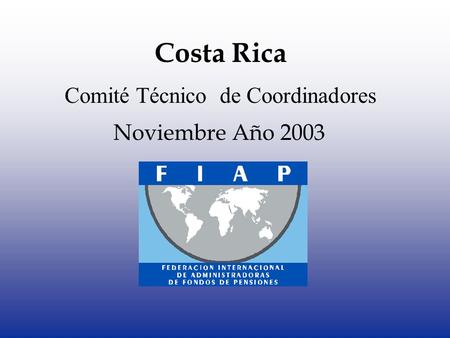 Costa Rica Noviembre Año 2003 Comité Técnico de Coordinadores.