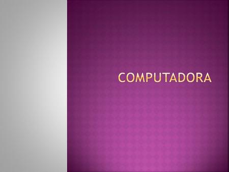 Una computadora (del inglés competer, y éste del latín computare -calcular-), también denominada ordenador o computador, es una máquina electrónica que.