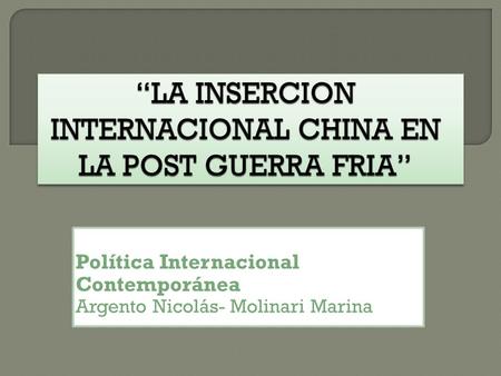 Política Internacional Contemporánea Argento Nicolás- Molinari Marina.