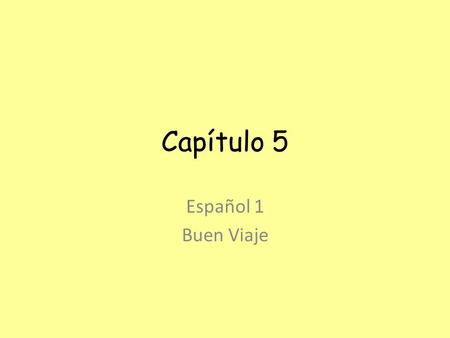 Capítulo 5 Español 1 Buen Viaje. vender el sándwich.