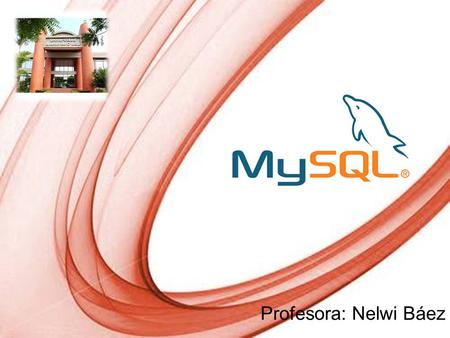 Page 1 Profesora: Nelwi Báez. Page 2 Reseña MYSQL es muy rápido, confiable, robusto y fácil de usar tanto para volumenes de datos grandes como pequeños.