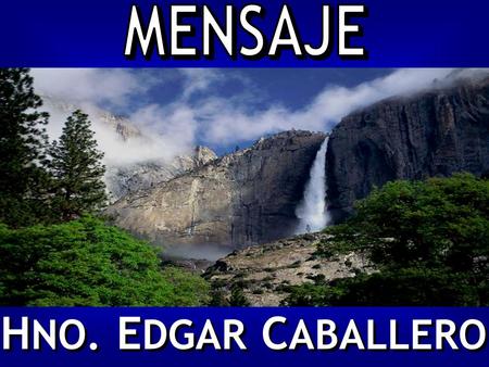 MENSAJE HNO. EDGAR CABALLERO.