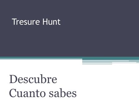Tresure Hunt Descubre Cuanto sabes. ¿ Qué es Hosting?1 Es la configuración del sitio web y la instalación de los programas y archivos en el servidor,