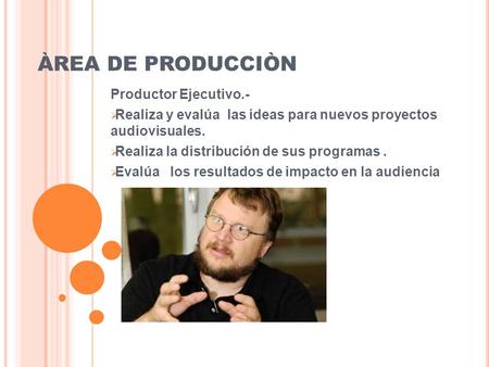 ÀREA DE PRODUCCIÒN Productor Ejecutivo.-