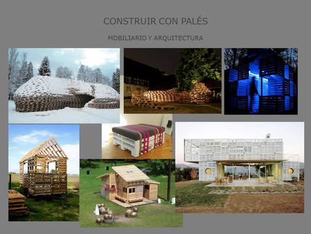 CONSTRUIR CON PALÉS MOBILIARIO Y ARQUITECTURA. INTERVENCIÓN EN EL RÍO PALÉS.