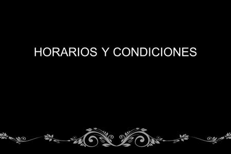 HORARIOS Y CONDICIONES LABORALES