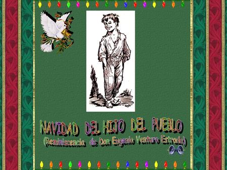 Don Eugenio Venturo Estrada nace en 1896, a escasos días de su Nacimiento muere su madre, complicaciones propias de un mal parto. Su vida transcurrió.