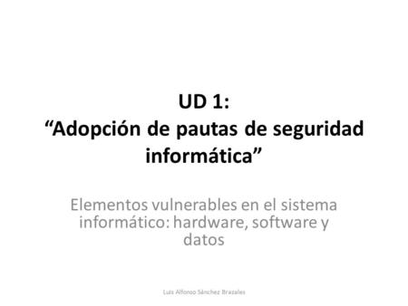 UD 1: “Adopción de pautas de seguridad informática”