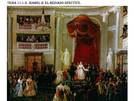 TEMA ISABEL II: EL REINADO EFECTIVO.