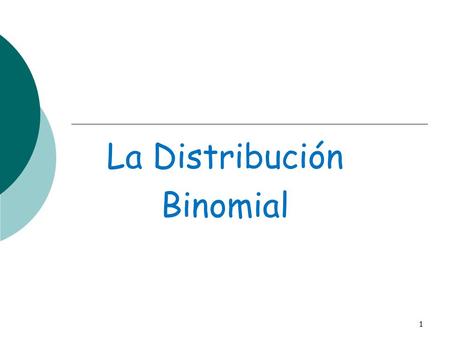 La Distribución Binomial