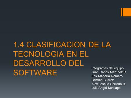 1.4 CLASIFICACION DE LA TECNOLOGIA EN EL DESARROLLO DEL SOFTWARE