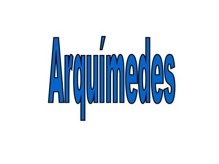 Arquímides Arquímedes.