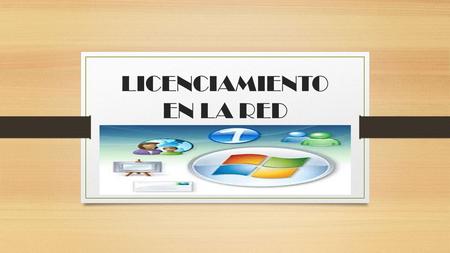 LICENCIAMIENTO EN LA RED. LICENCIAMIENTO EN LA WEB LICENCIAMIENTO EN LA WEB Hace referencia a la protección de las obras contenidas en soportes electrónicos.