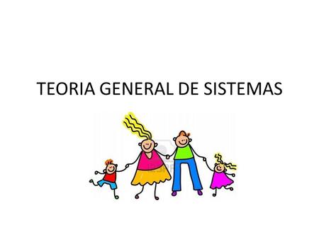 TEORIA GENERAL DE SISTEMAS