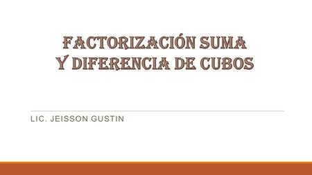 FactorizaciÓn suma y diferencia de cubos