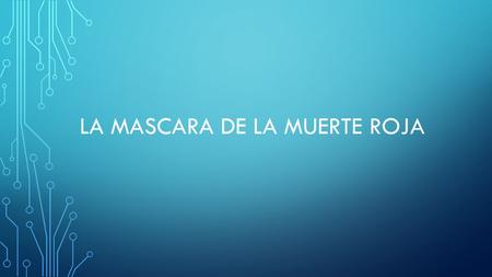 LA MASCARA DE LA MUERTE ROJA