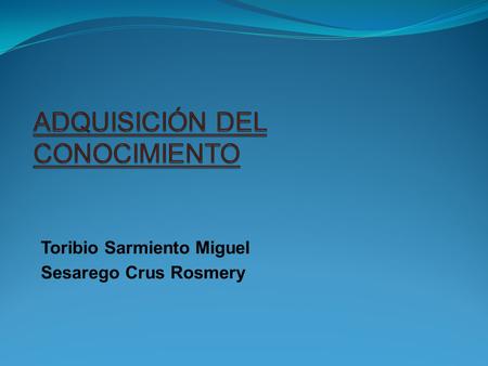 ADQUISICIÓN DEL CONOCIMIENTO