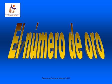 El número de oro Semana Cultural Marzo 2011.