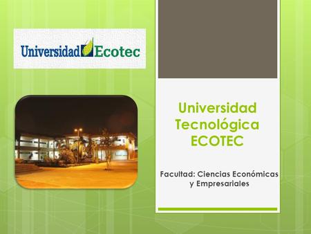Universidad Tecnológica ECOTEC Facultad: Ciencias Económicas y Empresariales.