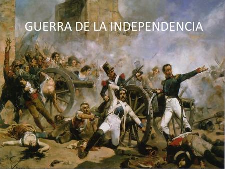 GUERRA DE LA INDEPENDENCIA