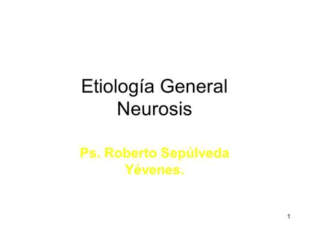 Etiología General Neurosis