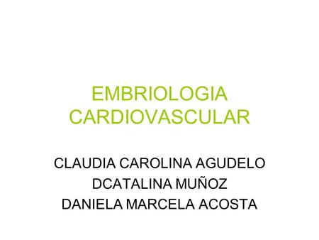 EMBRIOLOGIA CARDIOVASCULAR