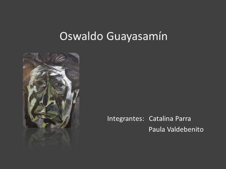Integrantes: Catalina Parra Paula Valdebenito