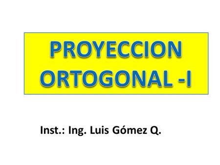 PROYECCION ORTOGONAL -I