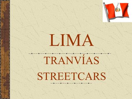 LIMA TRANVÍAS STREETCARS.