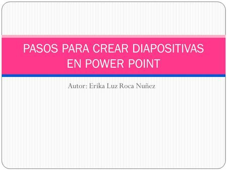 PASOS PARA CREAR DIAPOSITIVAS EN POWER POINT
