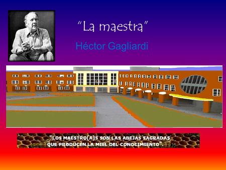 “La maestra” Héctor Gagliardi.
