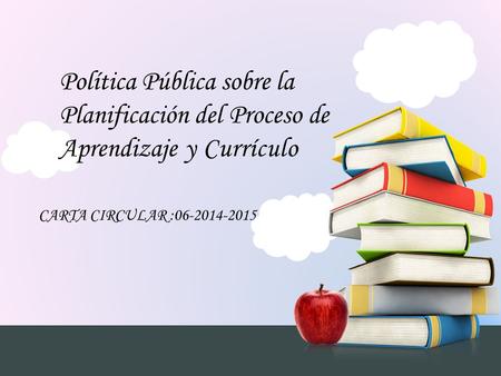 Política Pública sobre la Planificación del Proceso de Aprendizaje y Currículo CARTA CIRCULAR :06-2014-2015.