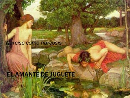 Narciso como narcosis.  “Cualquier extensión del ser como una auto- amputación en donde el cuerpo se vale de este poder o estrategia de auto-amputación,
