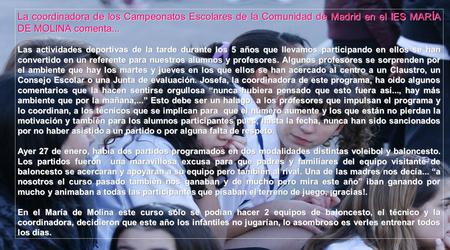 La coordinadora de los Campeonatos Escolares de la Comunidad de Madrid en el IES MARÍA DE MOLINA comenta... Las actividades deportivas de la tarde durante.