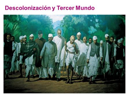 Descolonización y Tercer Mundo