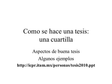 Como se hace una tesis: una cuartilla