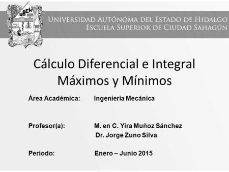 Cálculo Diferencial e Integral Máximos y Mínimos