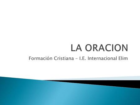 Formación Cristiana – I.E. Internacional Elim