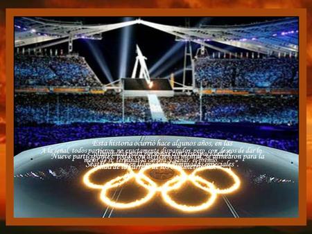 Esta historia ocurrió hace algunos años, en las olimpíadas para personas con discapacidad de Seattle, también llamadas   Olimpíadas especiales”. A.
