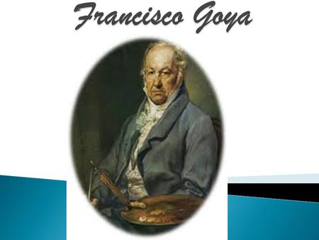 Francisco Goya.