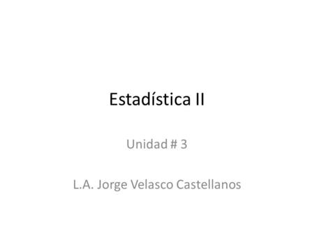 Unidad # 3 L.A. Jorge Velasco Castellanos